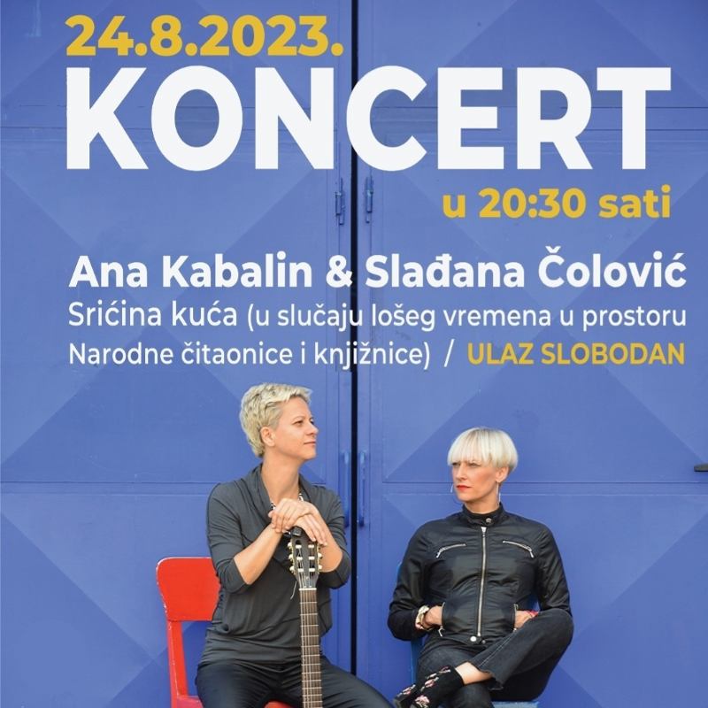 Koncert - Ana Kabalin i Slađana Čolović