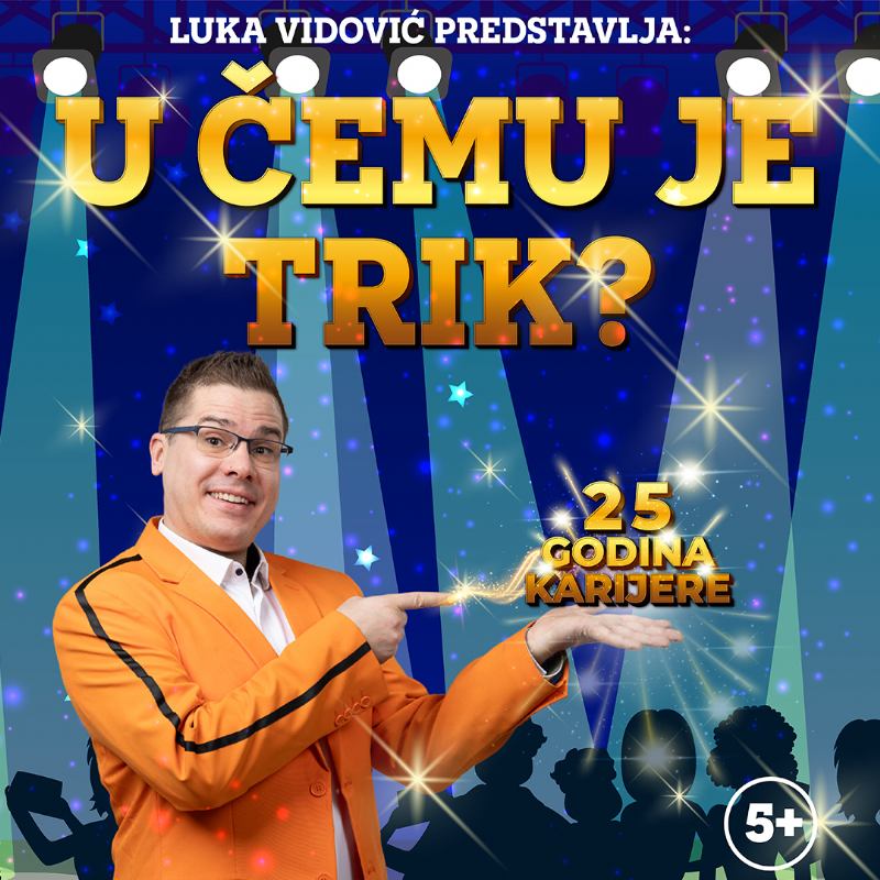Luka Vidović predstavlja: U čemu je trik?